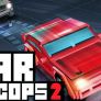 Car vs Cops 2