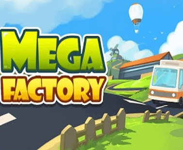  Mega Factory