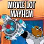 Teen Titans Go Movie Lot Mayhem