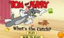 Tom and jerry whats the catch