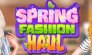 Spring Fashion Haul