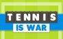 Теннис это Война